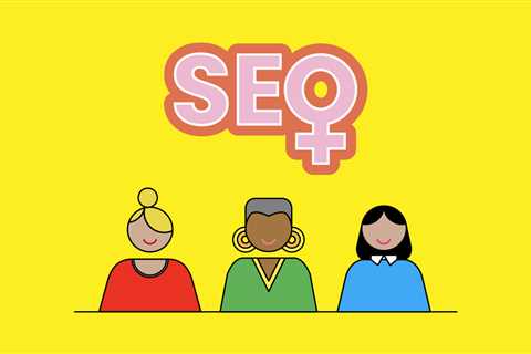 How We Can Support Women in SEO: Advice for Women, from Women