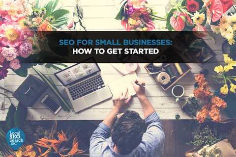 SEO for Small Businesses: How to Get Started