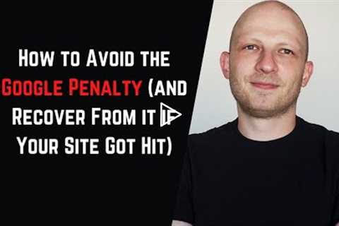 How to Avoid a Google Penalty and Succeed in the SEO Game