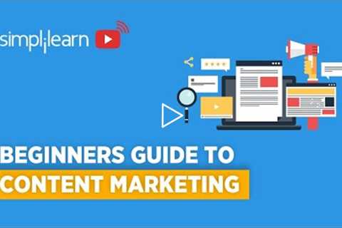 Beginners Guide To Content Marketing 2020 | Content Marketing Tips | Content Marketing | Simplilearn