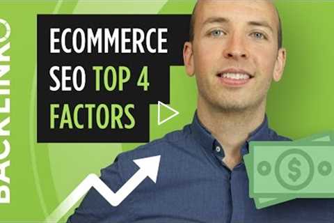 Ecommerce SEO - Get Traffic to Your Online Store [Top 4 Factors]