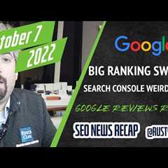 Search News Buzz Video Recap: Google Algorithmic Swings, Search Console Weirdness, Google Reviews..