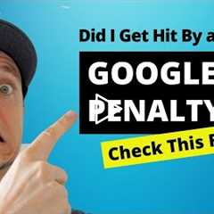Did a Google Penalty Hit My Site? (3 Things to Check FIRST)