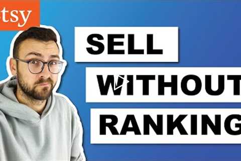 Stop trying to rank on Etsy with SEO tips and tricks - How to selling without ranking