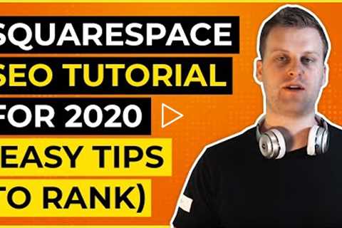 Squarespace SEO Tutorial For 2020 (Easy Tips To Rank)