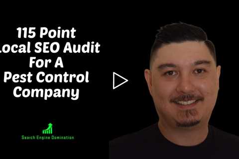 115 Point SEO Audit For Pest Control Company | Local SEO Audits | Pest Control SEO