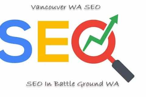 SEO For Battle Ground WA From Vancouver WA SEO