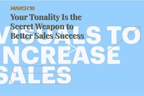 Your Tonality Is the Secret Weapon to Better Sales Success