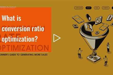 What is conversion ratio optimization?