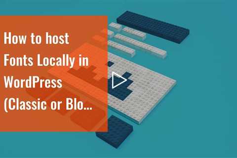 How to host Fonts Locally in WordPress (Classic or Block Themes!)