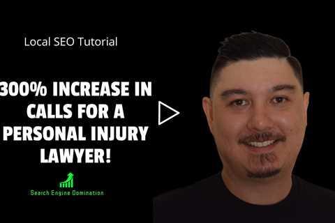 Wow! SEO Gets 300% Increase In Phone Calls For Personal Injury Lawyer  | Local SEO Tutorial