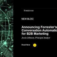 Announcing Forrester’s Embedded Conversation Automation Landscape For B2B Marketing