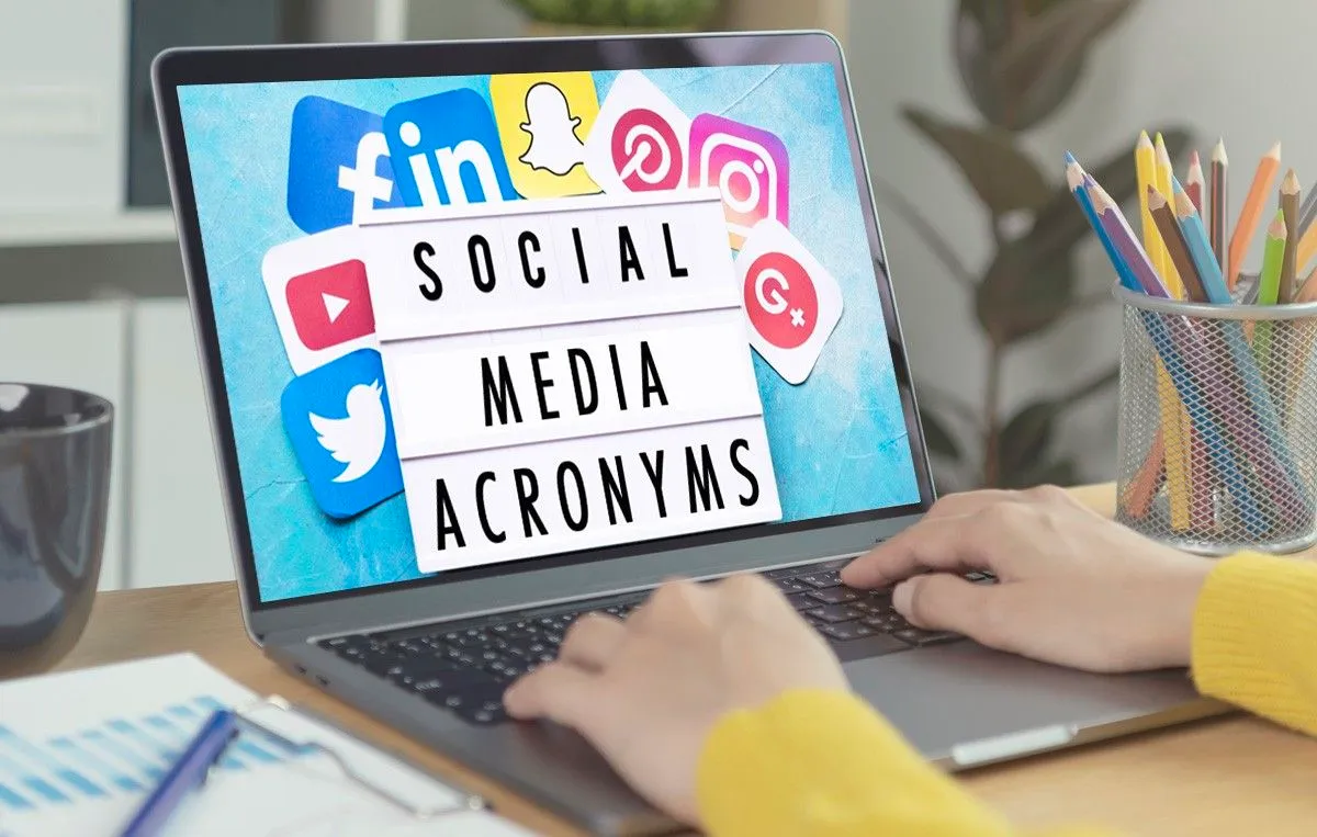 100+ Social Media Acronyms Every Marketer Needs to Know