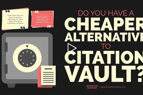 Do You Have A Cheaper Alternative To Citation Vault?