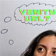 Vanity URLs Made Simple: How to Stand Out Online