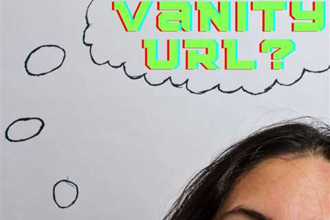 Vanity URLs Made Simple: How to Stand Out Online