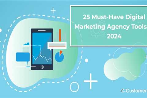 25 Must-Have Digital Marketing Agency Tools in 2024