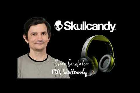 Behind the Reboot of Challenger Brand, Skullcandy | CEO, Brian Garofalow | Podcast series / Marke…