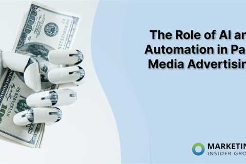 The Role of AI and Automation in Paid Media Advertising