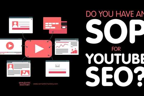 Do You Have An SOP For YouTube SEO?