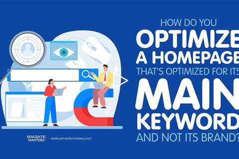 How Do You Optimize A Homepage That's Optimized For Its Main Keyword And Not Its Brand?