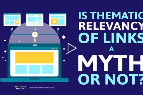 Is Thematic Relevancy Of Links A Myth Or Not?