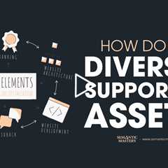 How Do You Diversify Supporting Assets?