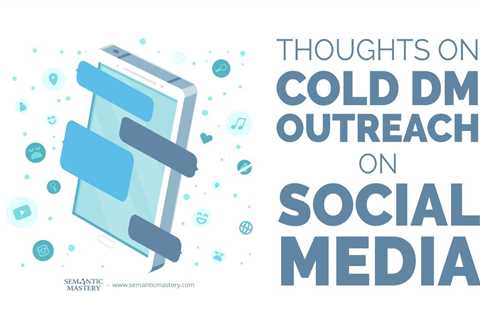 Thoughts On Cold DM Outreach On Social Media
