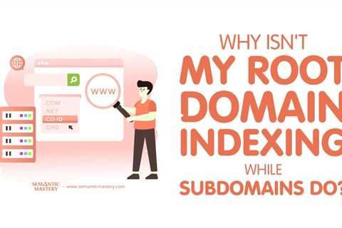 Why Isn't My Root Domain Indexing While Subdomains Do?