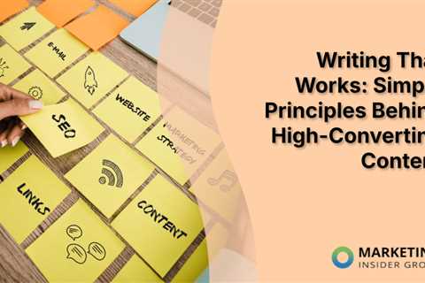 Writing That Works: Simple Principles Behind High-Converting Content