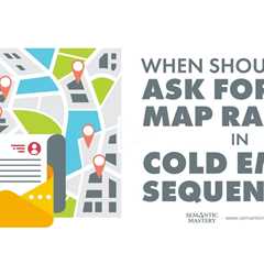When Should You Ask For The Map Radius In Cold Email Sequences?