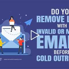 Do You Remove Leads With Invalid or Missing Emails Before Cold Outreach?