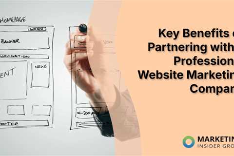 Key Benefits of Partnering with a Professional Website Marketing Company