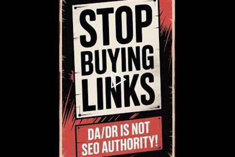 The DA/DR Scam: Your $50 Link is Worthless