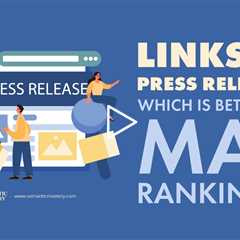 Links vs. Press Releases: Which Is Better for Map Rankings?