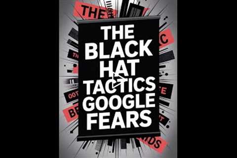 SEO Secrets: The Black Hat Tactics Google Fears