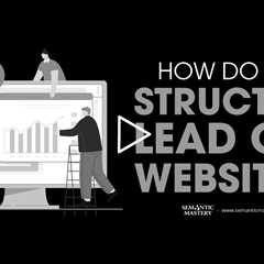 How Do You Structure Lead Gen Websites?