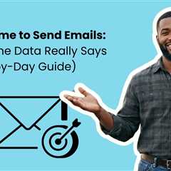 Best Time to Send Emails: What the Data Really Says (Day-by-Day Guide)