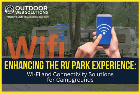RV Park Wi-Fi: A Campground Owner’s Setup Guide