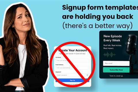 Signup form templates are holding you back (there’s a better way)