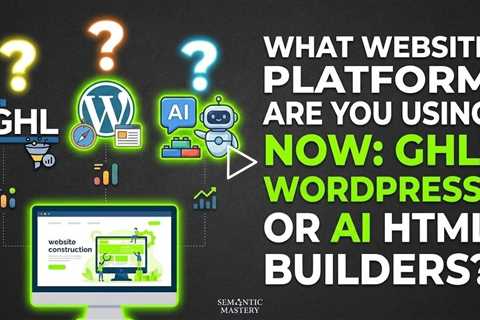 What Website Platform Are You Using Now: GHL, WordPress, or AI HTML Builders?